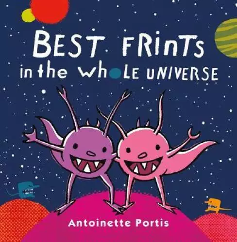 Best Frints in the Whole Universe - Hardcover By Portis, Antoinette - GOOD
