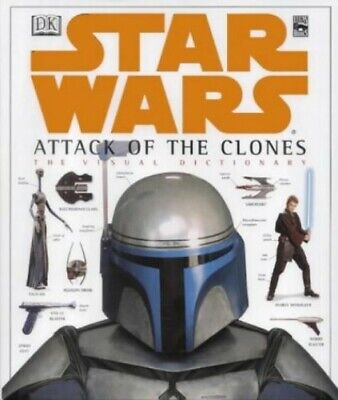 Star Wars Attack Of The Clones: Visual Dicti... by Reynolds, David West Hardback