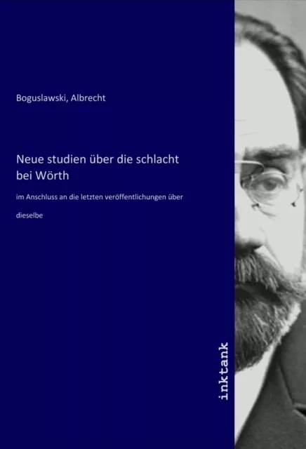 Albrecht Boguslawski | Neue studien über die schlacht bei Wörth | Taschenbuch