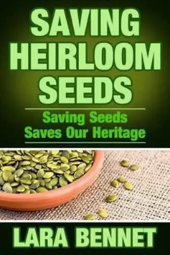Lara Bennet Saving Heirloom Seeds (Poche)