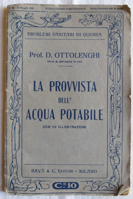 La provvista dell'acqua potabile. Ottolenghi. Problemi sanitari di guerra. 1915