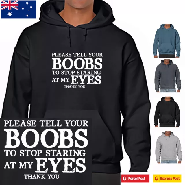 Tell your boobs to stop staring at me  Hoodie Funny Hoodies slogan Men's Fun