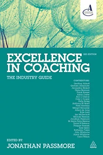 Excellence in Coaching: The Industry Guide-Jonathan Passmore,Ass