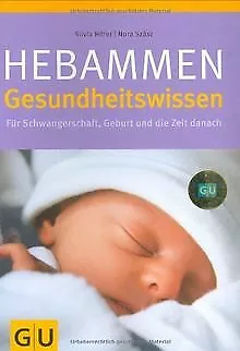 Hebammen-Gesundheitswissen: Für Schwangerschaft, Geburt ... | Buch | Zustand gut