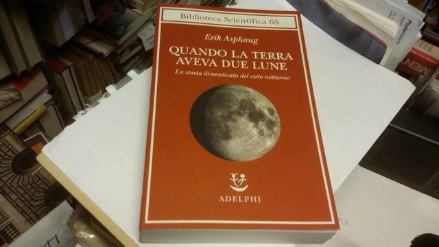 ASPHAUG, QUANDO LA ETRRA AVEVA DUE LUNE, ADELPHI, 2021, 14a22