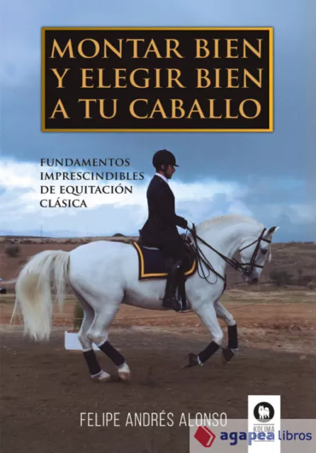 Montar bien y elegir bien a tu caballo. NUEVO. ENVÍO URGENTE (Agapea)