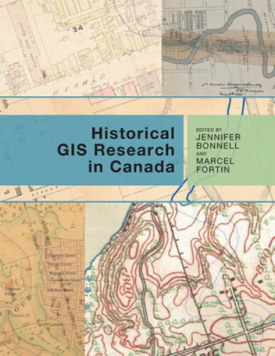 Historical GIS Research in Canada by Jennifer Bonnell