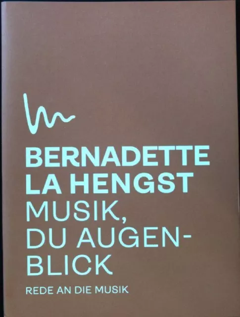 Musik, du Augenblick. La Hengst, Bernadette: