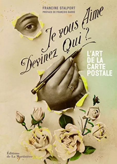 Je vous aime devinez qui ?... : L'art de la carte postale|Editions de la