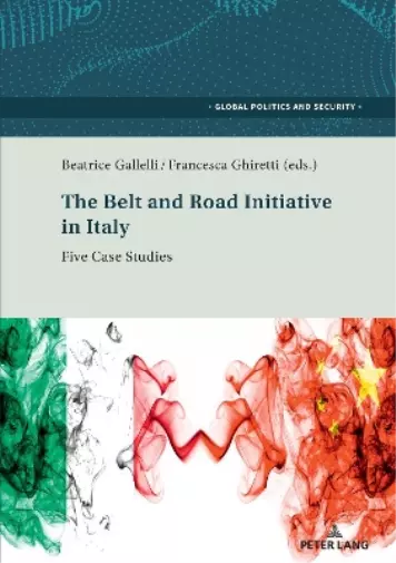 Lorenzo Kamel The Belt and Road initiative in Italy (Poche)