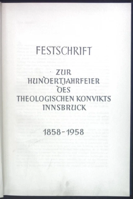 Festschrift zur Hundertjahrfeier des Theologischen Konvikts Innsbruck. 1858-1958