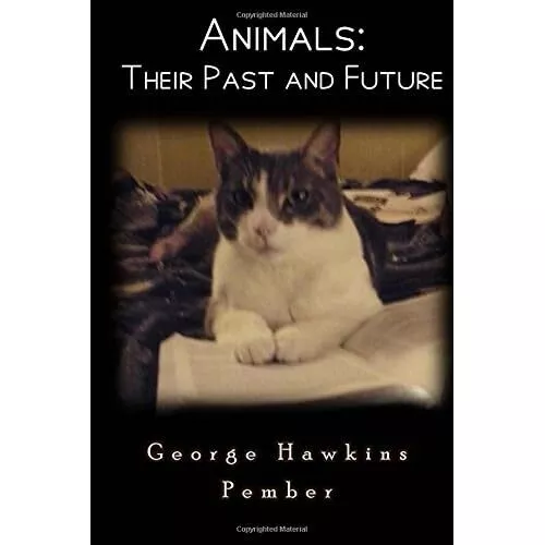 Animals: Their Past and Future - Paperback NEW Kelley, Michael 01/07/2015