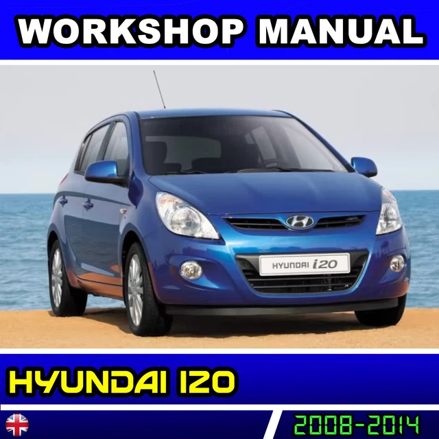 HYUNDAI i20 REPAIR MANUAL 2008 - 2014 - SERVICE WORKSHOP ENGLISH