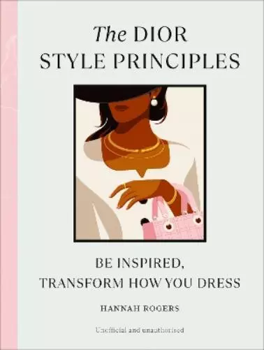 Hannah Rogers The Dior Style Principles (Relié) Style Principles