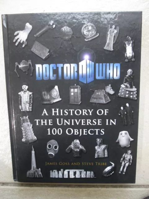 Doctor Who : A History of the Universe in 100 Objects EN ANGLAIS 2012