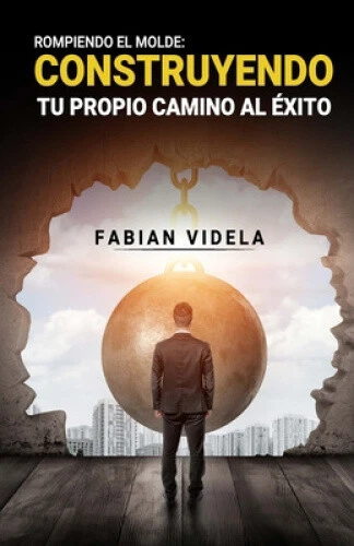 ROMPIENDO EL MOLDE: Construyendo tu propio camino al exito [Spanish ...