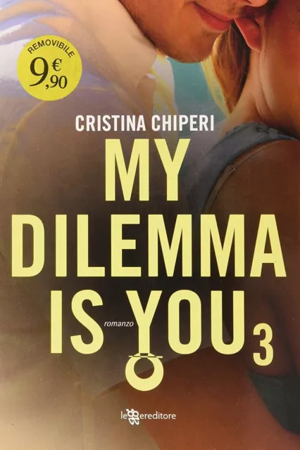 Libri Cristina Chiperi - My Dilemma Is You #03