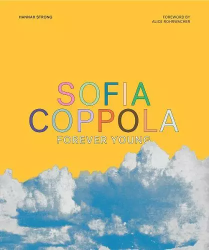 Sofia Coppola : Toujours Jeune Par Fort, Hannah, Neuf Livre , Gratuit