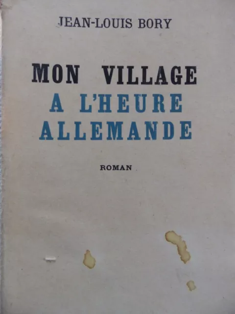 Mon Village A L'heure Allemande Jean Louis Bory Etd 1945