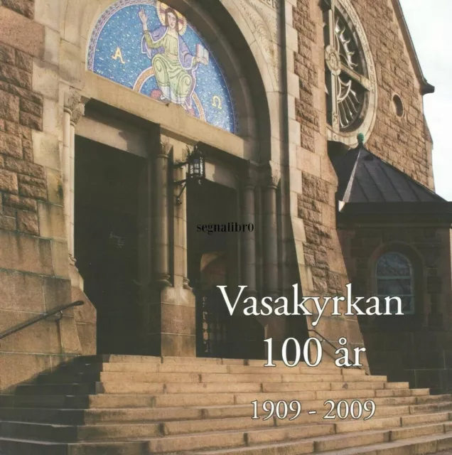 Libro Book VASAKYRKAN Göteborg 100 ÅR 1909 2009 Vasa Church Gothenburg Sweden