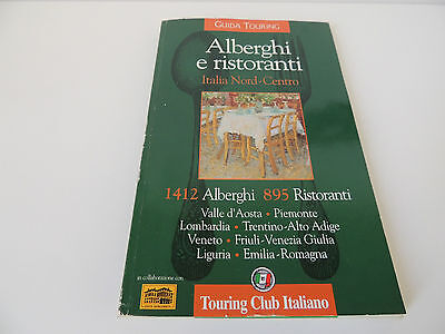 Touring Club Italiano - Alberghi e ristoranti - Italia Nord-Centro - Guida