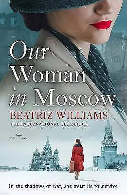 Our Woman in Moscow, Beatriz Williams,  Paperback