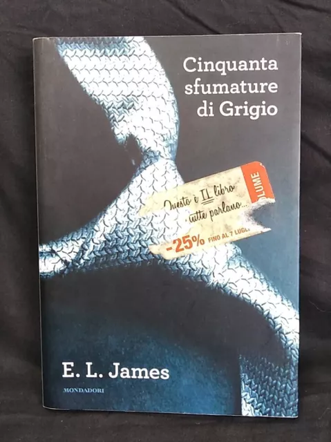 Cinquanta sfumature di grigio - E. L. James - Romanzo Mondadori 2012