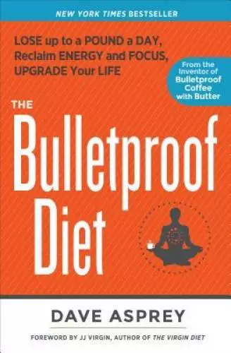 The Bulletproof Diet: Lose up to a Pound a Day, Reclaim Energy and  - ACCEPTABLE