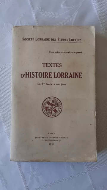 TEXTES D'HISTOIRE LORRAINE du VIe Siècle à nos jours‎ - 1931       ‎