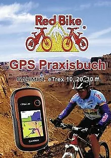 GPS Praxisbuch Garmin eTrex 10, 20, 30 ff: praxis- und mod... | Livre | état bon