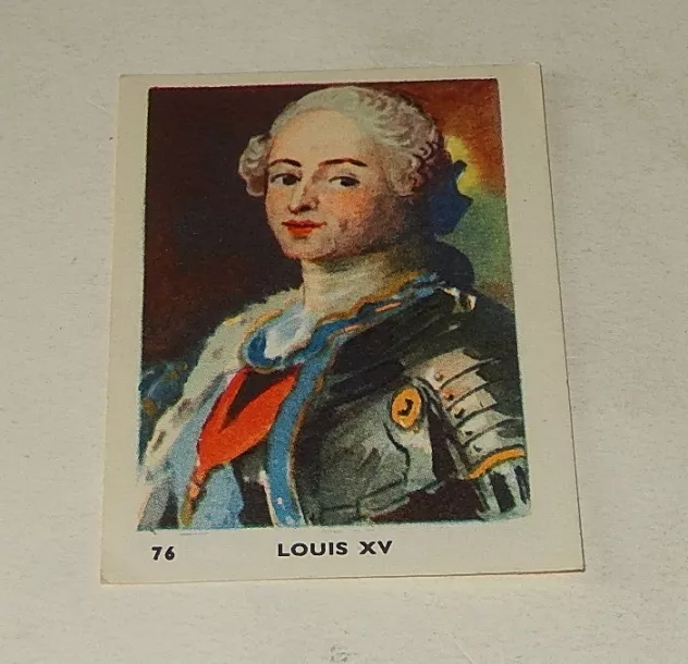 Chromo Image Collection Biscotte PELLETIER : Louis XV Roi de FRANCE N°76