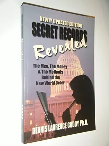 SECRET RECORDS REVEALED: The Men, the Money, and the Methods Behind the ...