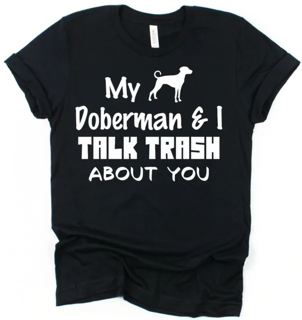 T-Shirt My Doberman & I Talk Trash About You Dobermann Besitzer Geschenk für Hundeliebhaber P