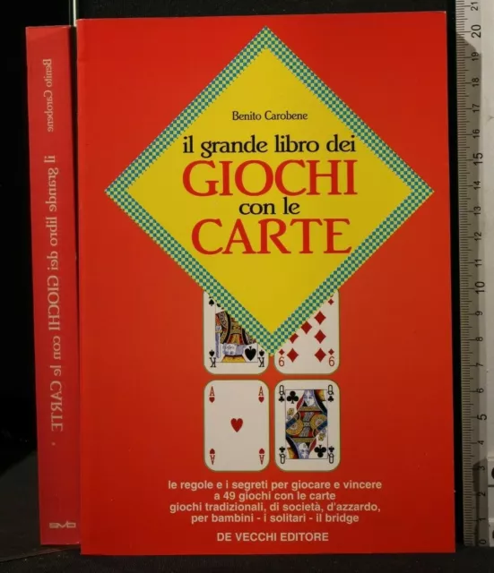 IL GRANDE LIBRO DEI GIOCHI CON LE CARTE. Benito Carobene. De Vecchi.