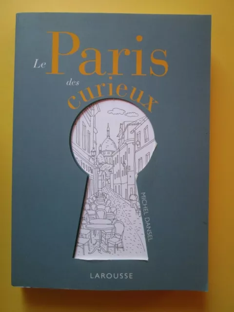 Michel Dansel - Le Paris des curieux - Editions Larousse