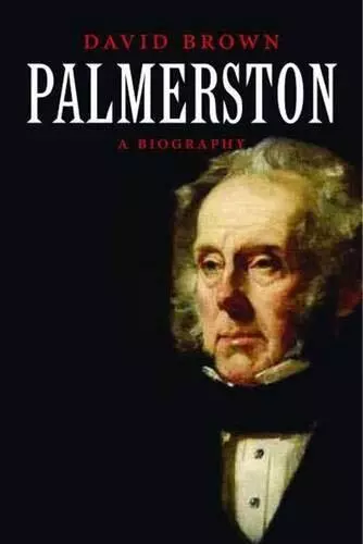 Palmerston: A Biography by David Brown Hardback Book The Cheap Fast Free Post