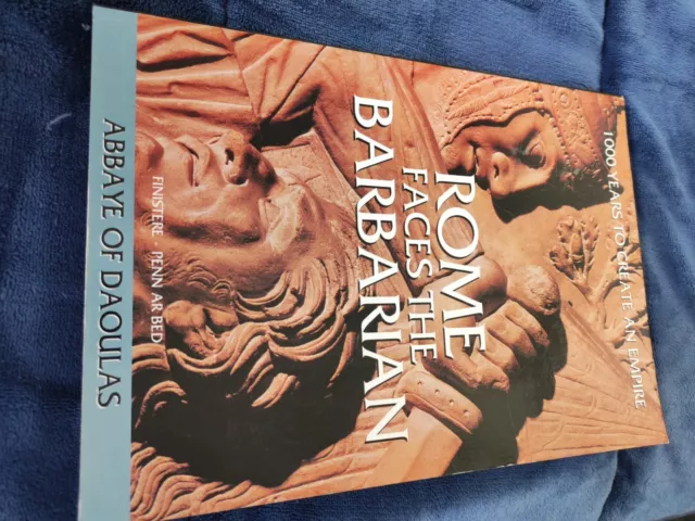 ROME FACES THE BARBARIAN  1000 years to create an empire EXPOSITION DAOULAS 1993