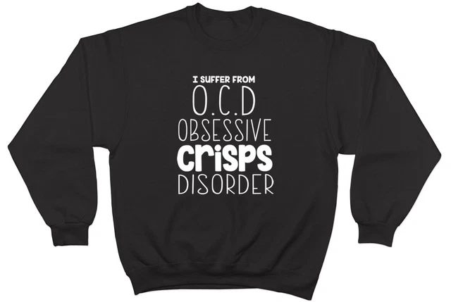 I Suffer from OCD Obsessive Crisps Disorder Funny Jumper Sweater Sweatshirt