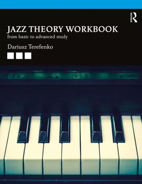Jazz Theory Workbook : From Basic to Advanced Study, Paperback by Terefenko, ...