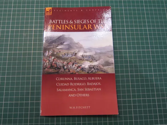 BATTLES AND SIEGES OF THE PENINSULAR WAR by WH FITCHETT 2007 WELLINGTON SPAIN