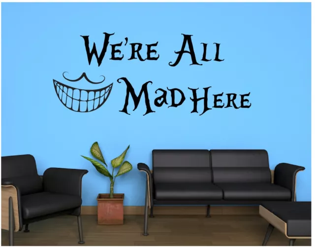 WALL STICKERS ADESIVI MURALI WE ARE ALL MAD HERE frase divertente casa alice