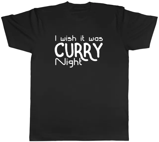 I wish it was Curry Night Funny Indian Unisex Mens Womens Ladies T Shirt