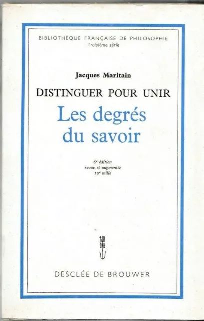 Maritain - Les Degres Du Savoir Distinguer Pour Unir - Livre Ancien Philosophie