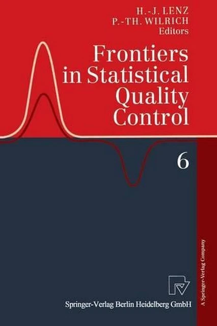 FRONTIERS IN STATISTICAL Quality Control 6 by Hans-Joachim Lenz ...