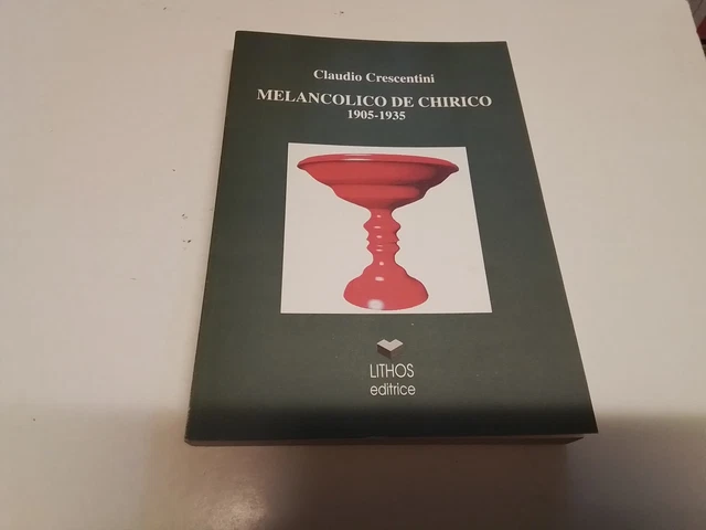 Melanconico De Chirico 1905-1935 - Crescentini Claudio, 30n24 Melanconico De Chirico 1905-1935 - Crescentini Claudio, 30n24