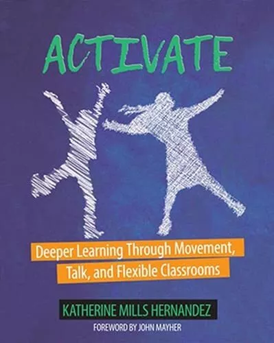 Aktivieren Sie!: Tieferes Lernen durch Bewegung, Sprechen und flexibel