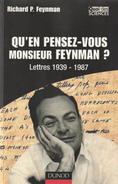 Qu'en Pensez-Vous Monsieur Feynman ? Lettres 1939-1987 De Feynman Ed. Dunod