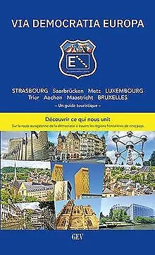 VIA DEMOCRATIA EUROPA: Strasbourg Saarbrücken Metz ... | Buch | Zustand sehr gut