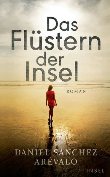 Das Flüstern der Insel : Roman / Daniel Sánchez Arévalo ; aus dem Spanischen von
