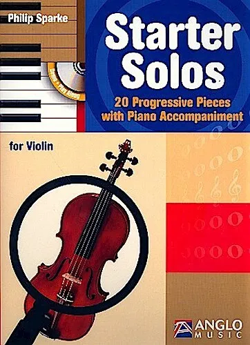 Starter Solos: 20 Progressive Pieces with Piano Accompaniment. Violine und  ...